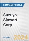 Suzuyo Sinwart Corp. Fundamental Company Report Including Financial, SWOT, Competitors and Industry Analysis- Product Image