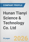Hunan Tianyi Science & Technology Co. Ltd. Fundamental Company Report Including Financial, SWOT, Competitors and Industry Analysis- Product Image