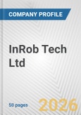 InRob Tech Ltd. Fundamental Company Report Including Financial, SWOT, Competitors and Industry Analysis- Product Image