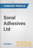 Sonal Adhesives Ltd Fundamental Company Report Including Financial, SWOT, Competitors and Industry Analysis- Product Image