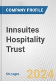 Innsuites Hospitality Trust Fundamental Company Report Including Financial, SWOT, Competitors and Industry Analysis- Product Image