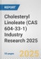 Cholesteryl Linoleate (CAS 604-33-1) Industry Research 2025: Global and Regional Market Trends 2019-2024 and Forecast to 2029 - Product Image