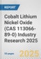 Cobalt Lithium Nickel Oxide (CAS 113066-89-0) Industry Research 2025: Global and Regional Market Trends 2019-2024 and Forecast to 2029 - Product Thumbnail Image