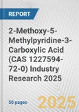 2-Methoxy-5-Methylpyridine-3-Carboxylic Acid (CAS 1227594-72-0) Industry Research 2025: Global and Regional Market Trends 2019-2024 and Forecast to 2029- Product Image