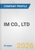 IM CO., LTD. Fundamental Company Report Including Financial, SWOT, Competitors and Industry Analysis- Product Image