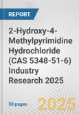 2-Hydroxy-4-Methylpyrimidine Hydrochloride (CAS 5348-51-6) Industry Research 2025: Global and Regional Market Trends 2019-2024 and Forecast to 2029- Product Image