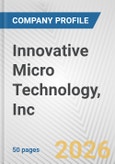 Innovative Micro Technology, Inc. Fundamental Company Report Including Financial, SWOT, Competitors and Industry Analysis- Product Image