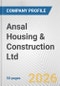 Ansal Housing & Construction Ltd. Fundamental Company Report Including Financial, SWOT, Competitors and Industry Analysis - Product Thumbnail Image