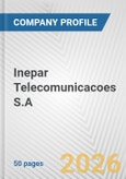 Inepar Telecomunicacoes S.A. Fundamental Company Report Including Financial, SWOT, Competitors and Industry Analysis- Product Image