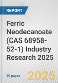 Ferric Neodecanoate (CAS 68958-52-1) Industry Research 2025: Global and Regional Market Trends 2019-2024 and Forecast to 2029- Product Image