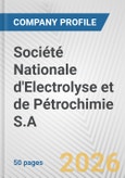 Société Nationale d'Electrolyse et de Pétrochimie S.A. Fundamental Company Report Including Financial, SWOT, Competitors and Industry Analysis- Product Image