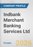 Indbank Merchant Banking Services Ltd. Fundamental Company Report Including Financial, SWOT, Competitors and Industry Analysis- Product Image