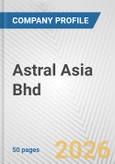Astral Asia Bhd Fundamental Company Report Including Financial, SWOT, Competitors and Industry Analysis- Product Image