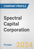 Spectral Capital Corporation Fundamental Company Report Including Financial, SWOT, Competitors and Industry Analysis- Product Image