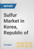 Sulfur Market in Korea, Republic of: 2017-2023 Review and Forecast to 2027- Product Image