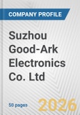 Suzhou Good-Ark Electronics Co. Ltd. Fundamental Company Report Including Financial, SWOT, Competitors and Industry Analysis- Product Image