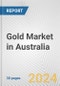 Gold Market in Australia: 2017-2023 Review and Forecast to 2027 - Product Image