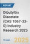 Dibutyltin Diacetate (CAS 1067-33-0) Industry Research 2025: Global and Regional Market Trends 2019-2024 and Forecast to 2029 - Product Thumbnail Image