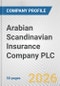 Arabian Scandinavian Insurance Company PLC Fundamental Company Report Including Financial, SWOT, Competitors and Industry Analysis - Product Thumbnail Image