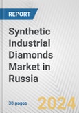 Synthetic Industrial Diamonds Market in Russia: 2017-2023 Review and Forecast to 2027- Product Image