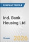 Ind. Bank Housing Ltd Fundamental Company Report Including Financial, SWOT, Competitors and Industry Analysis - Product Thumbnail Image