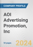 AOI Advertising Promotion, Inc. Fundamental Company Report Including Financial, SWOT, Competitors and Industry Analysis- Product Image