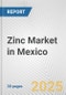 Zinc Market in Mexico: 2019-2024 Review and Forecast to 2029 - Product Thumbnail Image