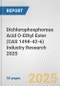 Dichlorophosphorous Acid O-Ethyl Ester (CAS 1498-42-6) Industry Research 2025: Global and Regional Market Trends 2019-2024 and Forecast to 2029 - Product Image