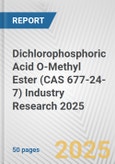 Dichlorophosphoric Acid O-Methyl Ester (CAS 677-24-7) Industry Research 2025: Global and Regional Market Trends 2019-2024 and Forecast to 2029- Product Image