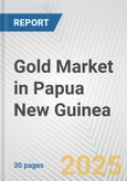 Gold Market in Papua New Guinea: 2019-2024 Review and Forecast to 2029- Product Image