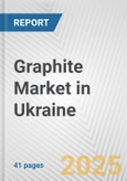 Graphite Market in Ukraine: 2017-2023 Review and Forecast to 2027- Product Image