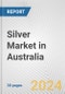Silver Market in Australia: 2017-2023 Review and Forecast to 2027 - Product Image