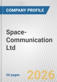 Space-Communication Ltd. Fundamental Company Report Including Financial, SWOT, Competitors and Industry Analysis- Product Image