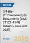 3,5-Bis-(Trifluoromethyl)-Benzonitrile (CAS 27126-93-8) Industry Research 2025: Global and Regional Market Trends 2019-2024 and Forecast to 2029 - Product Thumbnail Image