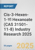Cis-3-Hexen-1-Yl Hexanoate (CAS 31501-11-8) Industry Research 2025: Global and Regional Market Trends 2019-2024 and Forecast to 2029- Product Image
