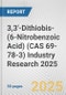 3,3'-Dithiobis-(6-Nitrobenzoic Acid) (CAS 69-78-3) Industry Research 2025: Global and Regional Market Trends 2019-2024 and Forecast to 2029 - Product Thumbnail Image