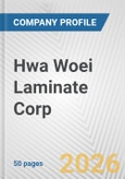 Hwa Woei Laminate Corp. Fundamental Company Report Including Financial, SWOT, Competitors and Industry Analysis- Product Image