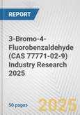 3-Bromo-4-Fluorobenzaldehyde (CAS 77771-02-9) Industry Research 2025: Global and Regional Market Trends 2019-2024 and Forecast to 2029- Product Image