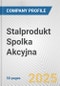 Stalprodukt Spolka Akcyjna Fundamental Company Report Including Financial, SWOT, Competitors and Industry Analysis - Product Thumbnail Image