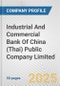 Industrial And Commercial Bank Of China (Thai) Public Company Limited Fundamental Company Report Including Financial, SWOT, Competitors and Industry Analysis - Product Thumbnail Image