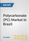 Polycarbonate (PC) Market in Brazil: 2019-2024 Review and Forecast to 2029 - Product Thumbnail Image