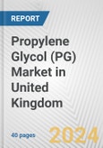 Propylene Glycol (PG) Market in United Kingdom: 2017-2023 Review and Forecast to 2027- Product Image