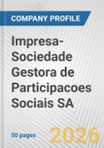 Impresa-Sociedade Gestora de Participacoes Sociais SA Fundamental Company Report Including Financial, SWOT, Competitors and Industry Analysis- Product Image