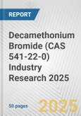 Decamethonium Bromide (CAS 541-22-0) Industry Research 2025: Global and Regional Market Trends 2019-2024 and Forecast to 2029- Product Image