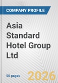 Asia Standard Hotel Group Ltd. Fundamental Company Report Including Financial, SWOT, Competitors and Industry Analysis- Product Image