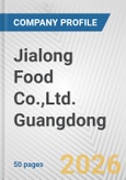 Jialong Food Co.,Ltd. Guangdong Fundamental Company Report Including Financial, SWOT, Competitors and Industry Analysis- Product Image