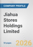 Jiahua Stores Holdings Limited Fundamental Company Report Including Financial, SWOT, Competitors and Industry Analysis- Product Image