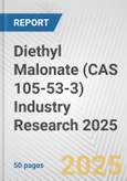 Diethyl Malonate (CAS 105-53-3) Industry Research 2025: Global and Regional Market Trends 2019-2024 and Forecast to 2029- Product Image