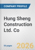 Hung Sheng Construction Ltd. Co. Fundamental Company Report Including Financial, SWOT, Competitors and Industry Analysis- Product Image