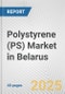 Polystyrene (PS) Market in Belarus: 2017-2023 Review and Forecast to 2027 - Product Image